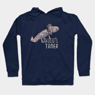 Axoltl Keeper, Axolotl Tamer Hoodie